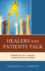 Healers and Patients Talk : Narratives of a Chronic Gynecological Disease - Book