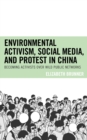 Environmental Activism, Social Media, and Protest in China : Becoming Activists over Wild Public Networks - Book