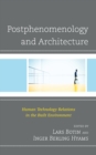 Postphenomenology and Architecture : Human Technology Relations in the Built Environment - Book