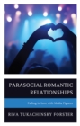 Parasocial Romantic Relationships : Falling in Love with Media Figures - Book