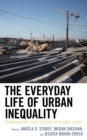 The Everyday Life of Urban Inequality : Ethnographic Case Studies of Global Cities - Book