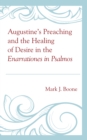 Augustine’s Preaching and the Healing of Desire in the Enarrationes in Psalmos - Book
