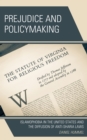 Prejudice and Policymaking : Islamophobia in the United States and the Diffusion of Anti-Sharia Laws - Book