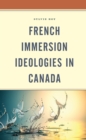 French Immersion Ideologies in Canada - Book