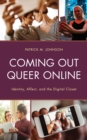 Coming Out Queer Online : Identity, Affect, and the Digital Closet - Book