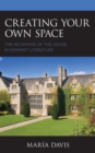Creating Your Own Space : The Metaphor of the House in Feminist Literature - Book