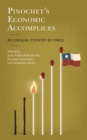Pinochet's Economic Accomplices : An Unequal Country by Force - Book