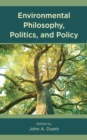Environmental Philosophy, Politics, and Policy - Book