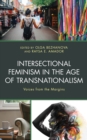 Intersectional Feminism in the Age of Transnationalism : Voices from the Margins - Book
