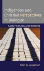 Indigenous and Christian Perspectives in Dialogue : Kairotic Place and Borders - Book