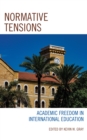 Normative Tensions : Academic Freedom in International Education - Book