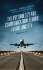 The Psychology and Communication Behind Flight Anxiety : Afraid to Fly - Book