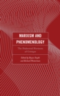Marxism and Phenomenology : The Dialectical Horizons of Critique - Book