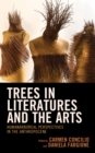 Trees in Literatures and the Arts : HumanArboreal Perspectives in the Anthropocene - Book