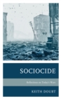 Sociocide : Reflections on Today's Wars - Book