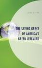 The Saving Grace of America's Green Jeremiad - Book