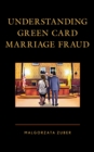 Understanding Green Card Marriage Fraud - Book