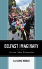 Belfast Imaginary : Art and Urban Reinvention - Book