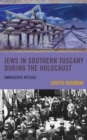 Jews in Southern Tuscany during the Holocaust : Ambiguous Refuge - Book
