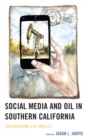Social Media and Oil in Southern California : Greenwashing Los Angeles - Book