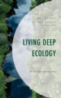 Living Deep Ecology : A Bioregional Journey - Book
