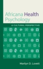 Africana Health Psychology : A Cultural Perspective - Book