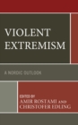 Violent Extremism : A Nordic Outlook - Book