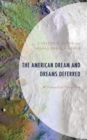 The American Dream and Dreams Deferred : A Dialectical Fairy Tale - Book