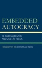 Embedded Autocracy : Hungary in the European Union - Book