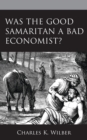 Was the Good Samaritan a Bad Economist? - Book