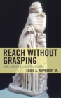 Reach without Grasping : Anne Carson's Classical Desires - Book