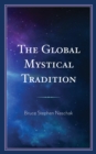 The Global Mystical Tradition - Book