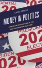 Money in Politics : Campaign Fundraising in the 2020 Presidential Election - Book