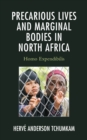 Precarious Lives and Marginal Bodies in North Africa : Homo Expendibilis - Book