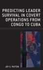 Predicting Leader Survival in Covert Operations from Congo to Cuba - Book