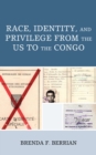 Race, Identity, and Privilege from the US to the Congo - Book