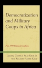 Democratization and Military Coups in Africa : Post-1990 Political Conflicts - Book