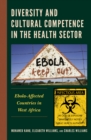 Diversity and Cultural Competence in the Health Sector : Ebola-Affected Countries in West Africa - Book