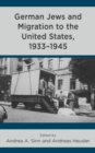 German Jews and Migration to the United States, 1933–1945 - Book