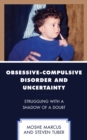 Obsessive-Compulsive Disorder and Uncertainty : Struggling with a Shadow of a Doubt - Book