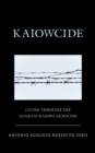 Kaiowcide : Living through the Guarani-Kaiowa Genocide - Book