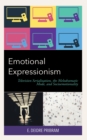 Emotional Expressionism : Television Serialization, the Melodramatic Mode, and Socioemotionality - Book
