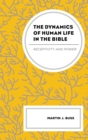 The Dynamics of Human Life in the Bible : Receptivity and Power - Book