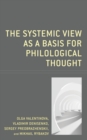 The Systemic View as a Basis for Philological Thought - Book