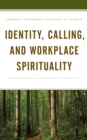 Identity, Calling, and Workplace Spirituality : Meaning Making and Developing Career Fit - Book