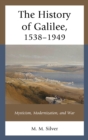 The History of Galilee, 1538–1949 : Mysticism, Modernization, and War - Book