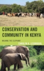 Conservation and Community in Kenya : Milking the Elephant - Book