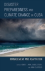 Disaster Preparedness and Climate Change in Cuba : Management and Adaptation - Book