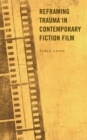 Reframing Trauma in Contemporary Fiction Film - Book