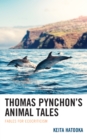 Thomas Pynchon’s Animal Tales : Fables for Ecocriticism - Book